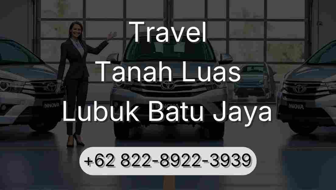 Travel Tanah Luas Lubuk Batu Jaya