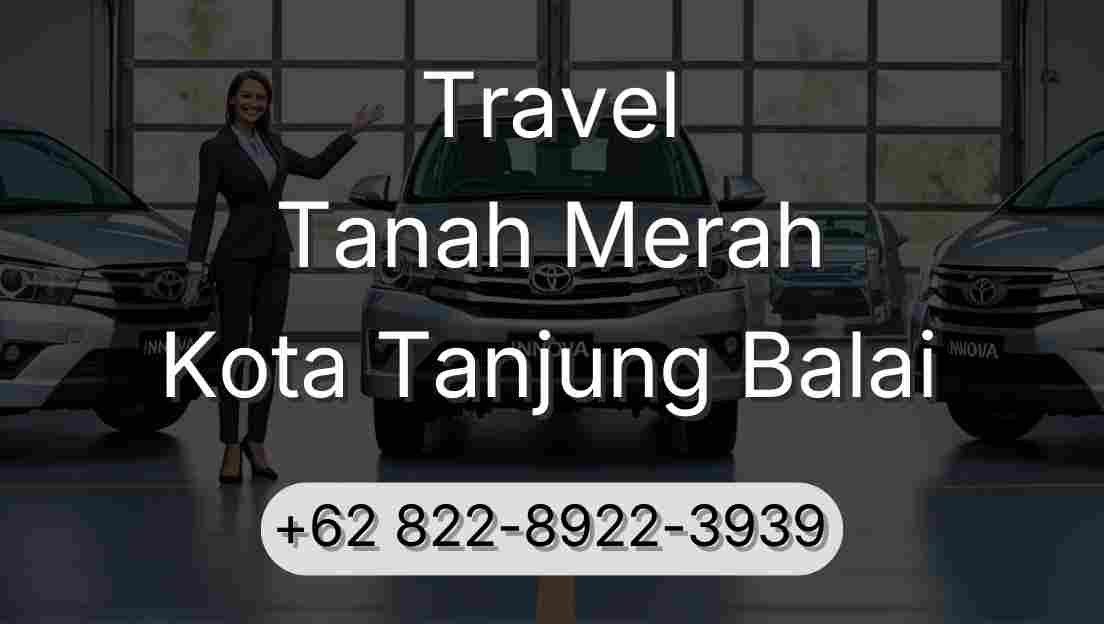 Travel Tanah Merah Kota Tanjung Balai