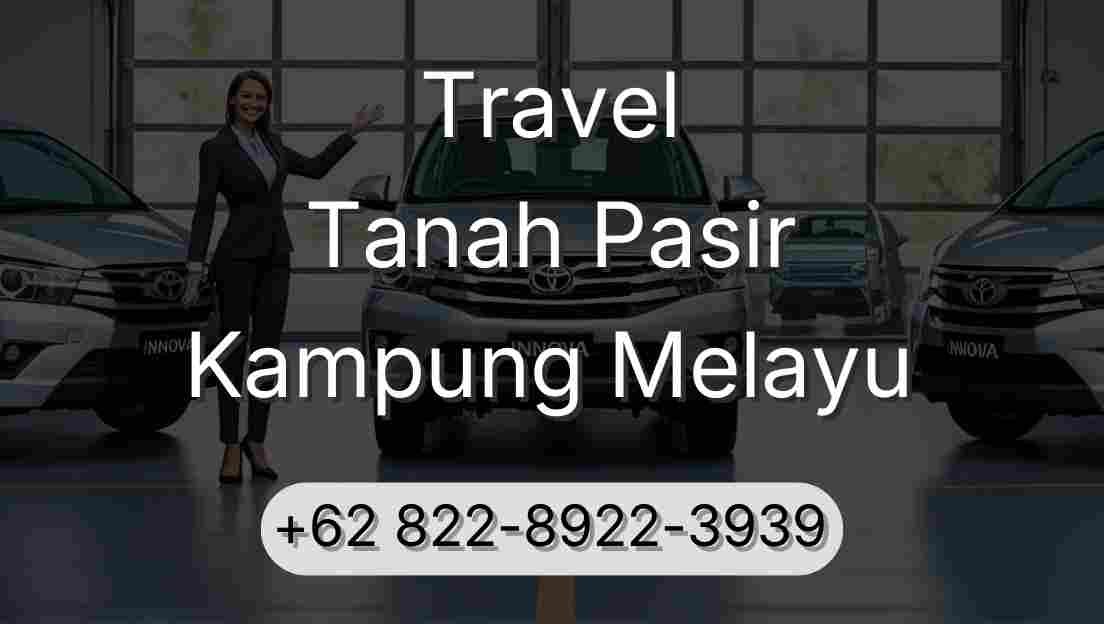 Travel Tanah Pasir Kampung Melayu