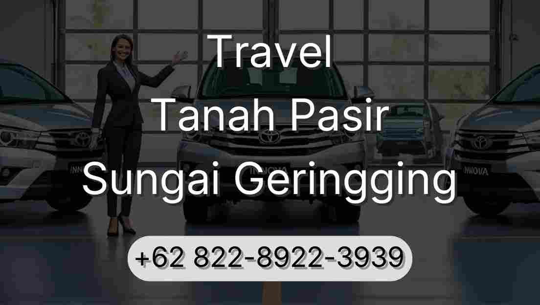 Travel Tanah Pasir Sungai Geringging