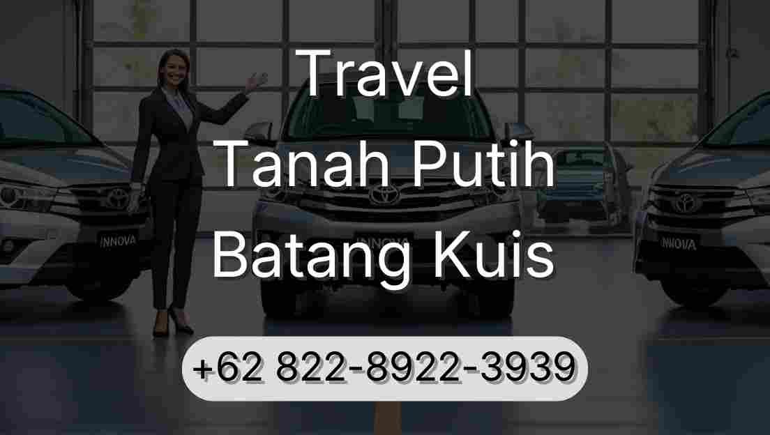 Travel Tanah Putih Batang Kuis