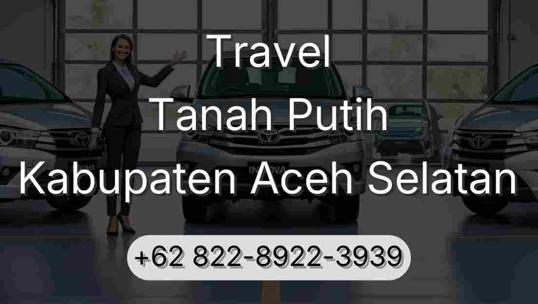 Travel Tanah Putih Kabupaten Aceh Selatan