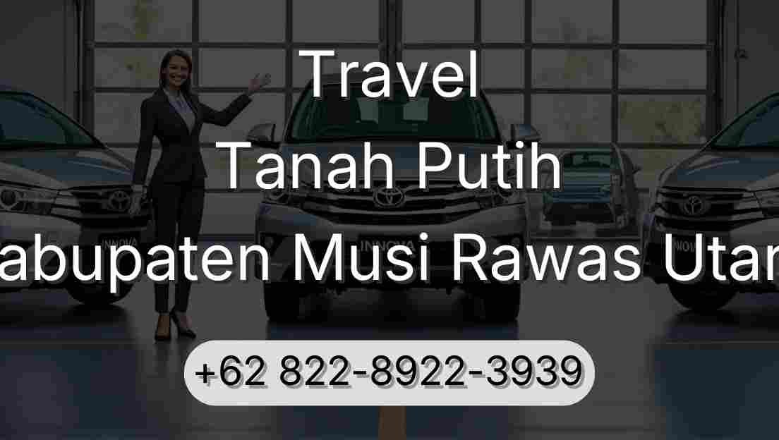 Travel Tanah Putih Kabupaten Musi Rawas Utara