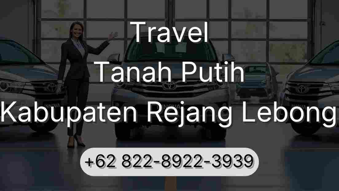 Travel Tanah Putih Kabupaten Rejang Lebong