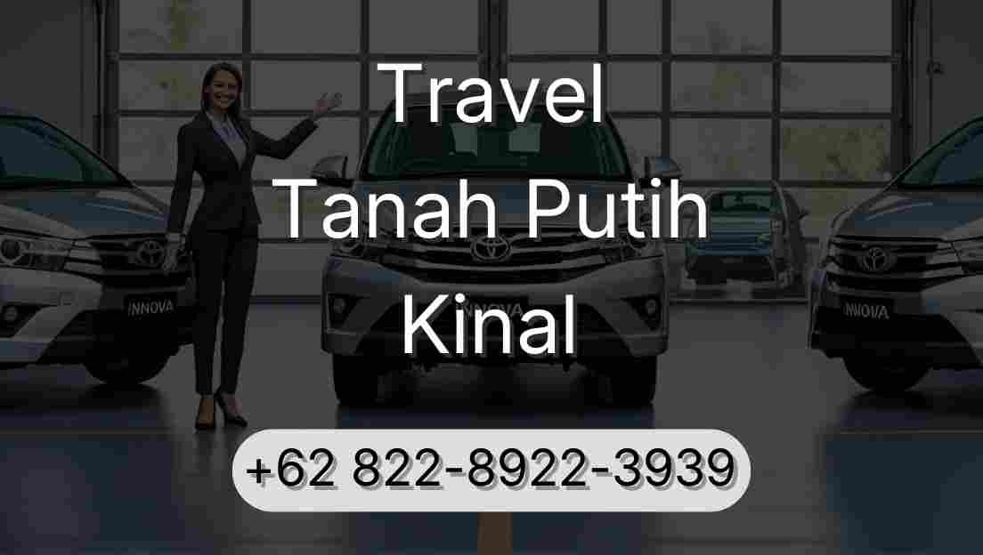 Travel Tanah Putih Kinal