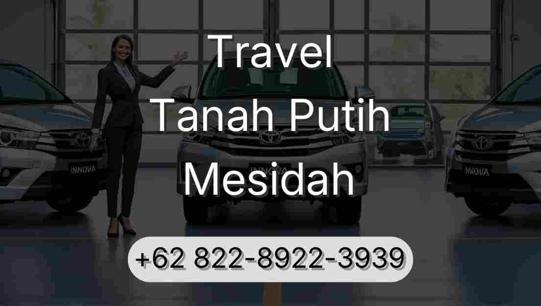 Travel Tanah Putih Mesidah