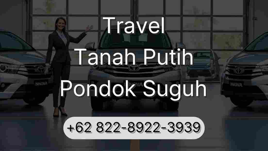 Travel Tanah Putih Pondok Suguh