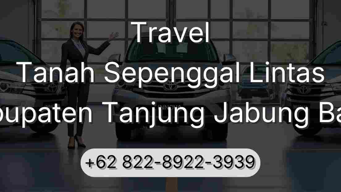 Travel Tanah Sepenggal Lintas Kabupaten Tanjung Jabung Barat