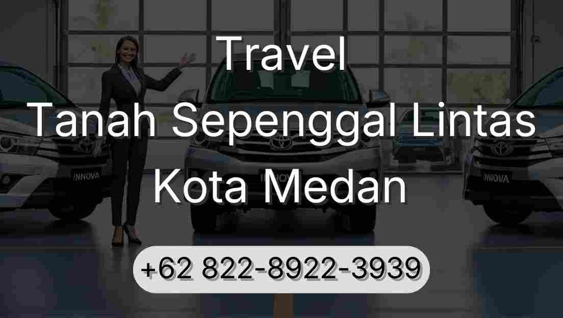 Travel Tanah Sepenggal Lintas Kota Medan