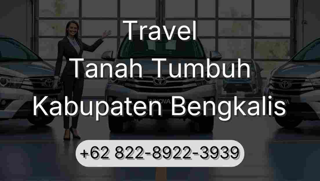 Travel Tanah Tumbuh Kabupaten Bengkalis