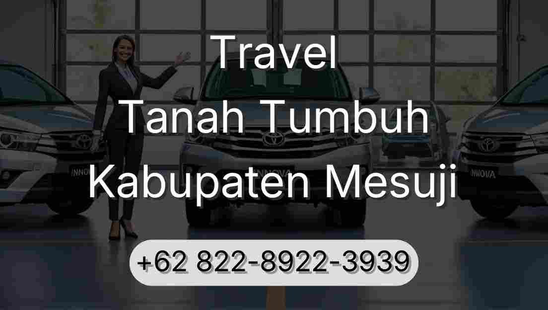 Travel Tanah Tumbuh Kabupaten Mesuji