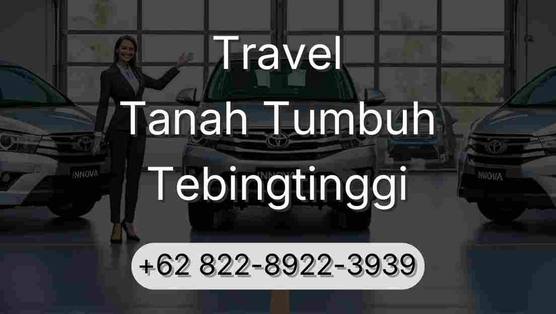 Travel Tanah Tumbuh Tebingtinggi