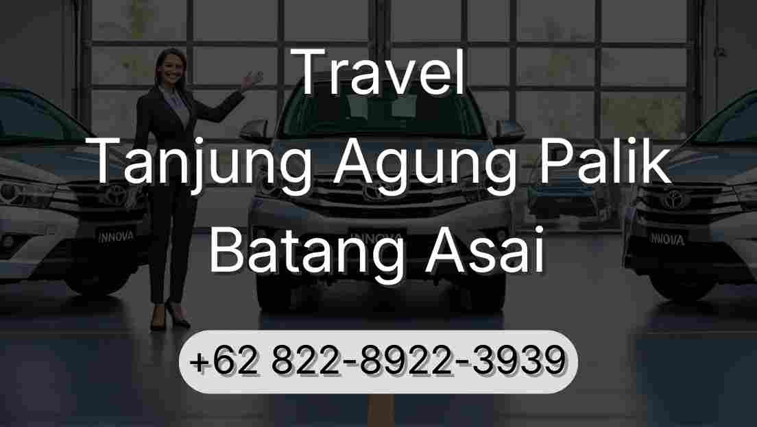 Travel Tanjung Agung Palik Batang Asai