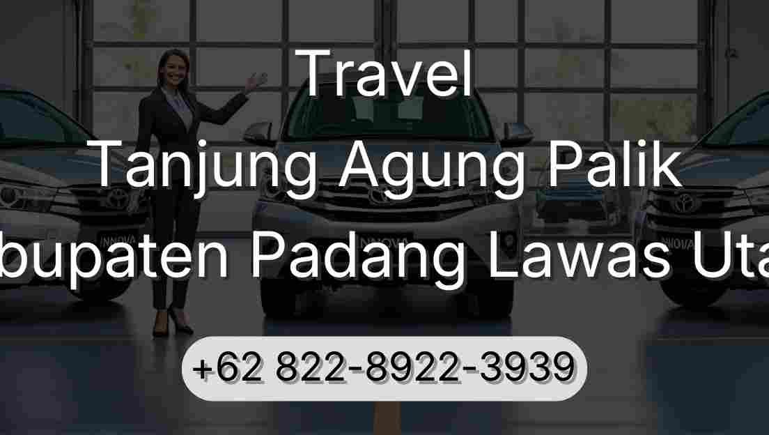 Travel Tanjung Agung Palik Kabupaten Padang Lawas Utara