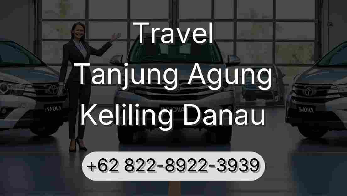 Travel Tanjung Agung Keliling Danau