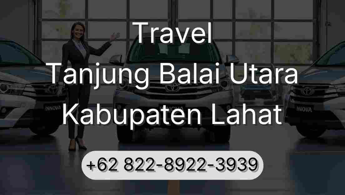 Travel Tanjung Balai Utara Kabupaten Lahat