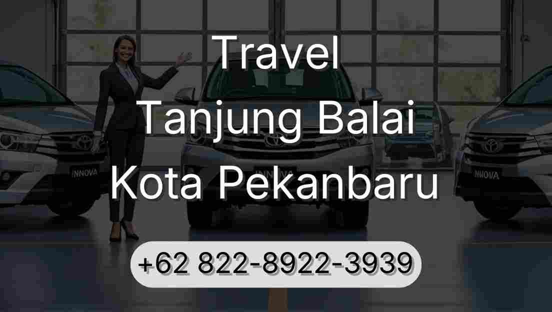Travel Tanjung Balai Kota Pekanbaru
