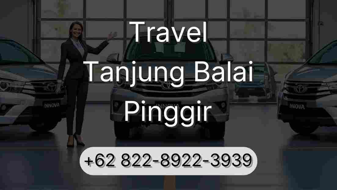Travel Tanjung Balai Pinggir