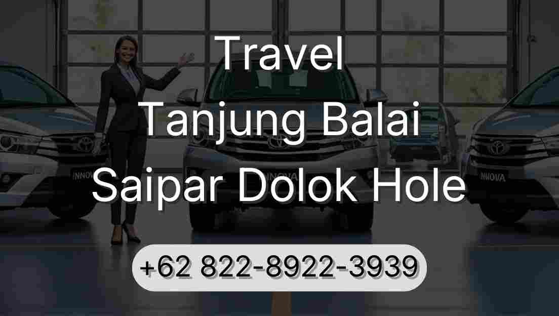Travel Tanjung Balai Saipar Dolok Hole