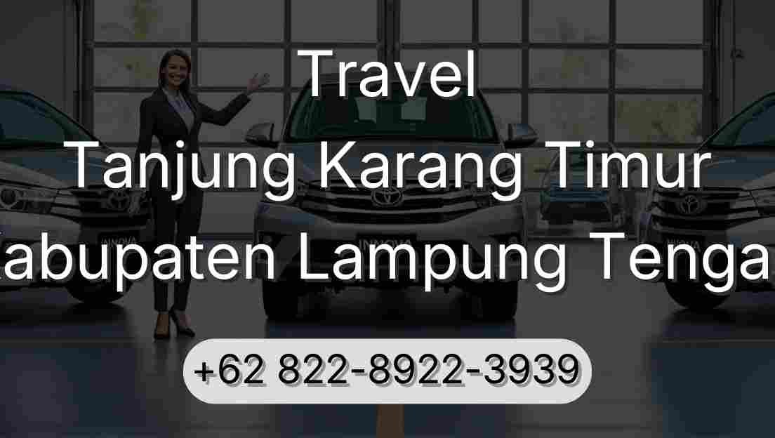 Travel Tanjung Karang Timur Kabupaten Lampung Tengah