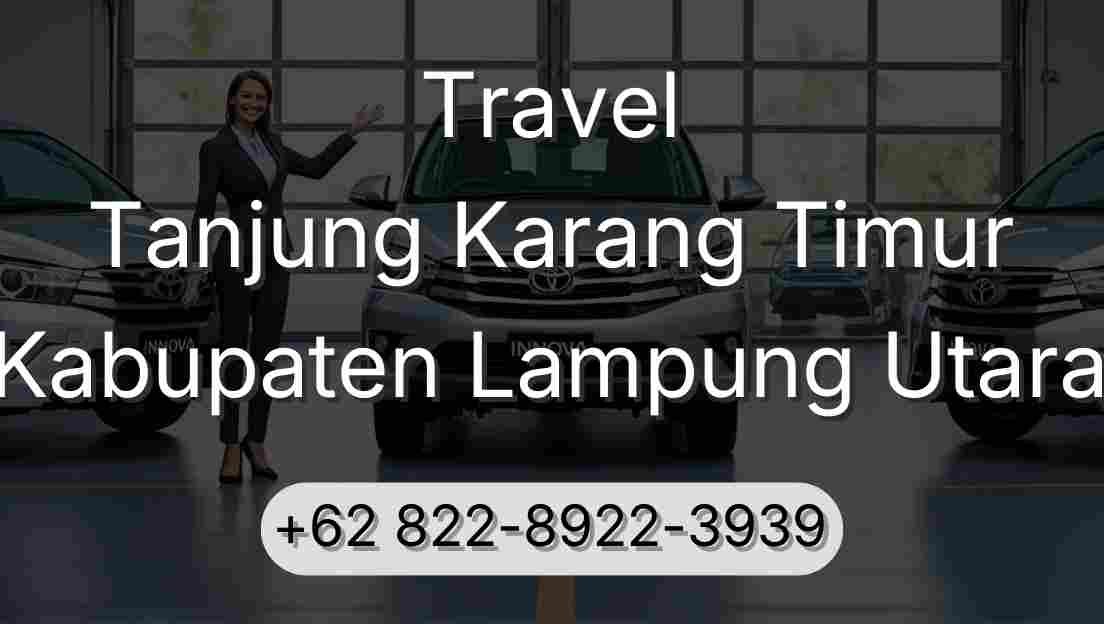 Travel Tanjung Karang Timur Kabupaten Lampung Utara