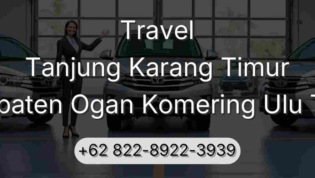 Travel Tanjung Karang Timur Kabupaten Ogan Komering Ulu Timur