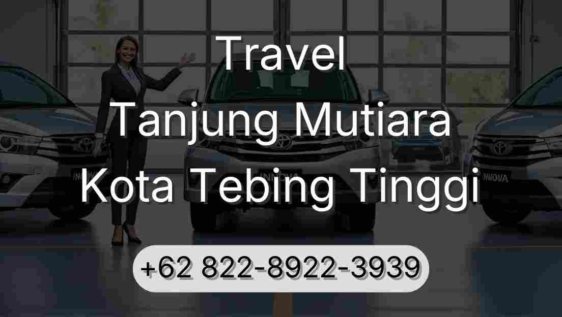Travel Tanjung Mutiara Kota Tebing Tinggi
