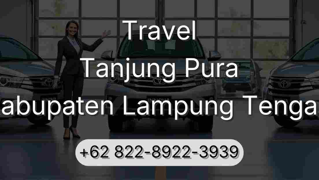 Travel Tanjung Pura Kabupaten Lampung Tengah