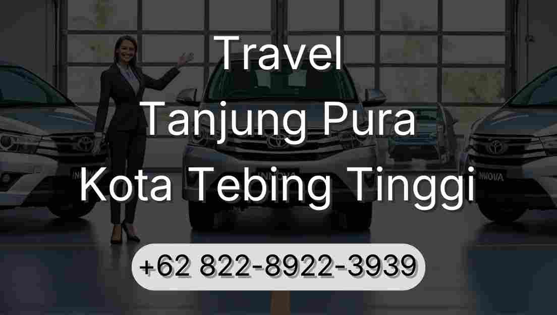 Travel Tanjung Pura Kota Tebing Tinggi