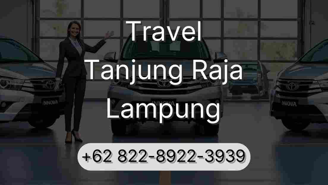 Travel Tanjung Raja Lampung