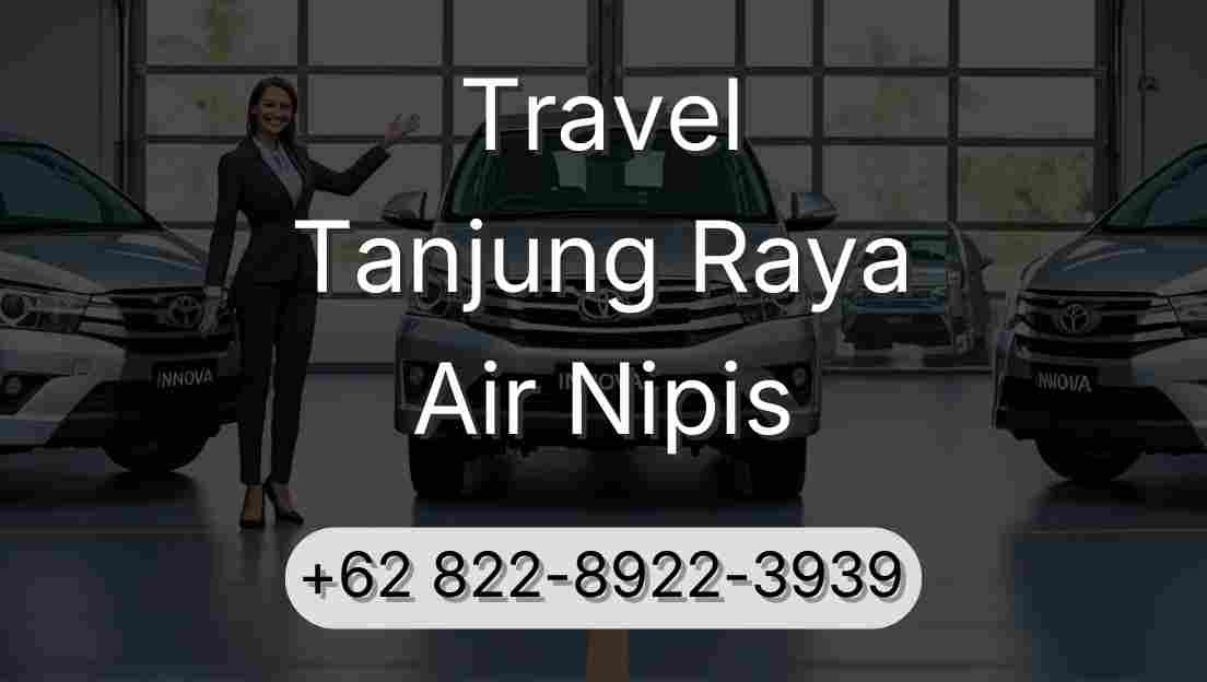 Travel Tanjung Raya Air Nipis