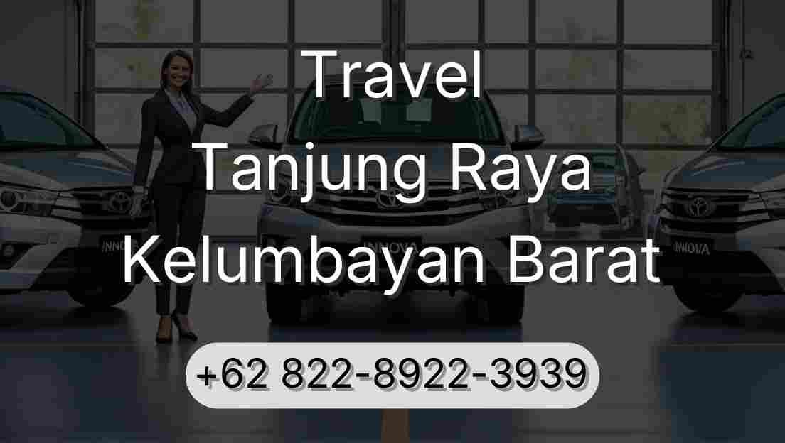 Travel Tanjung Raya Kelumbayan Barat