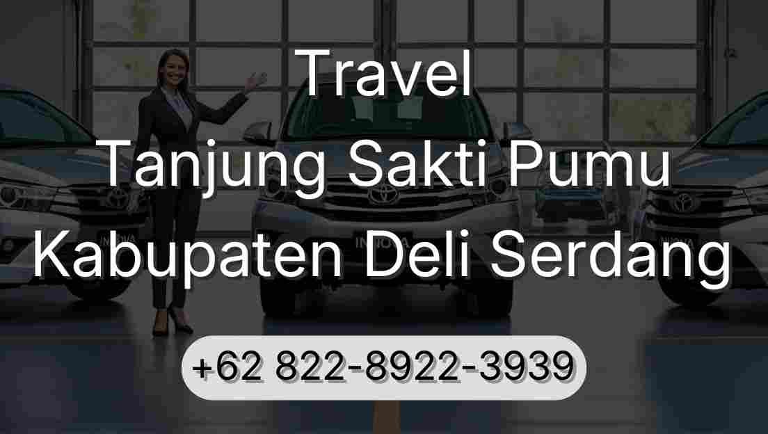 Travel Tanjung Sakti Pumu Kabupaten Deli Serdang