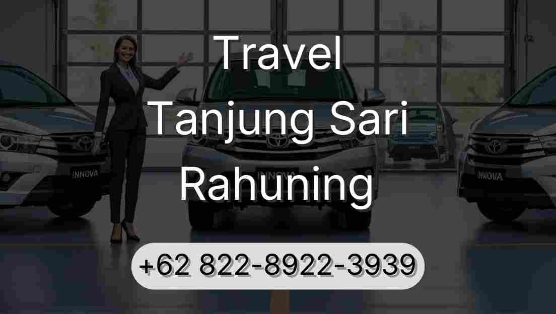 Travel Tanjung Sari Rahuning