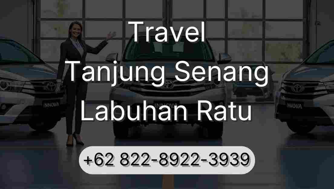 Travel Tanjung Senang Labuhan Ratu