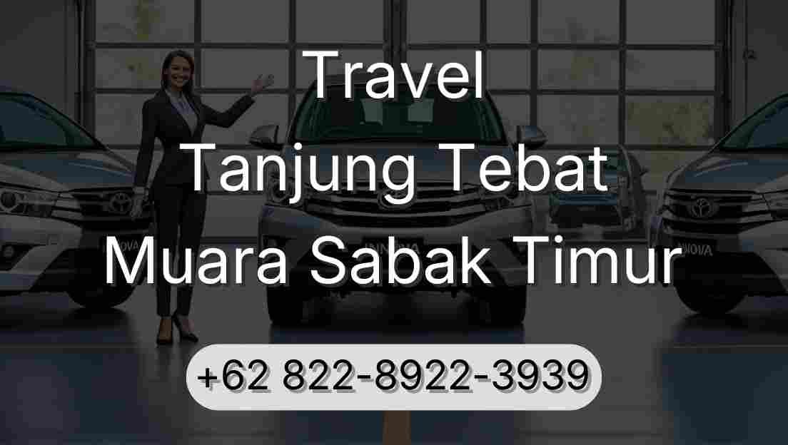 Travel Tanjung Tebat Muara Sabak Timur