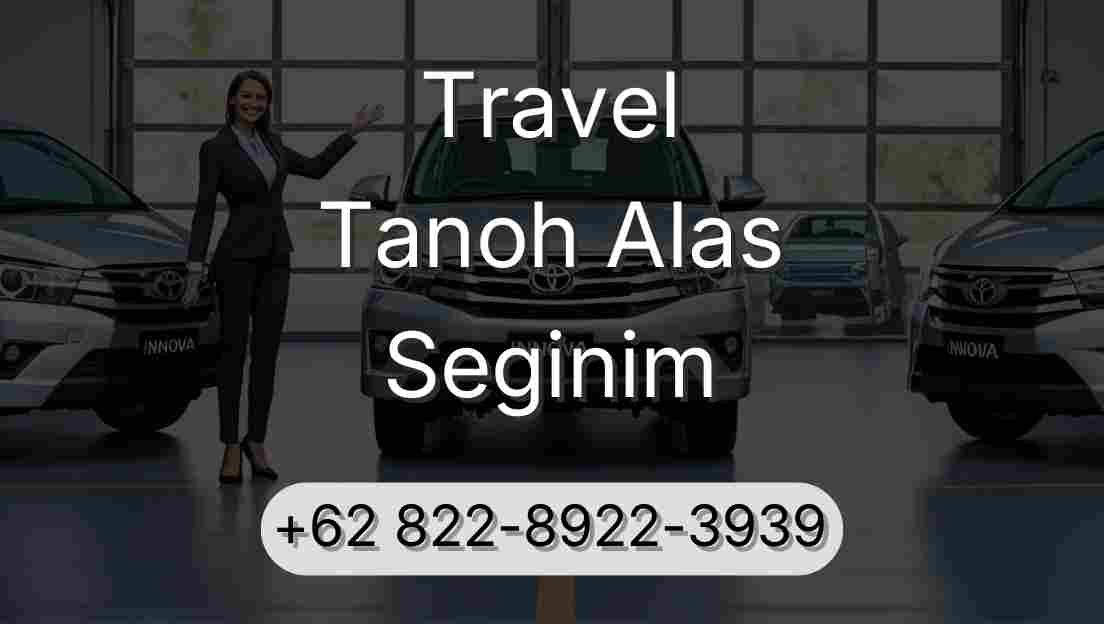 Travel Tanoh Alas Seginim