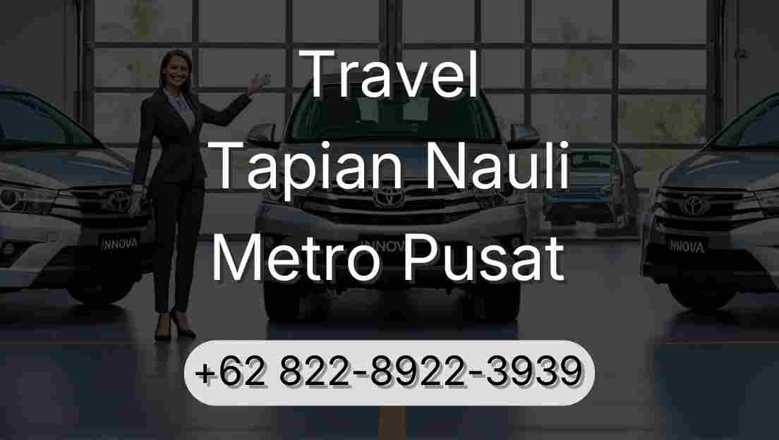 Travel Tapian Nauli Metro Pusat