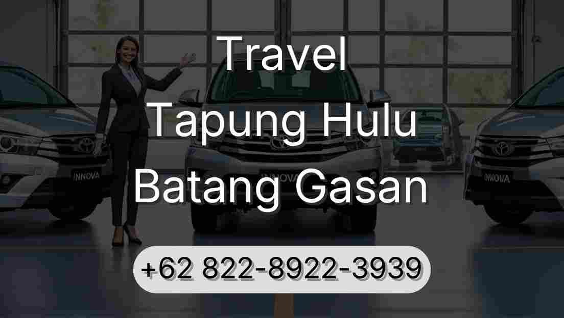 Travel Tapung Hulu Batang Gasan
