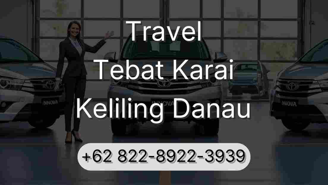 Travel Tebat Karai Keliling Danau