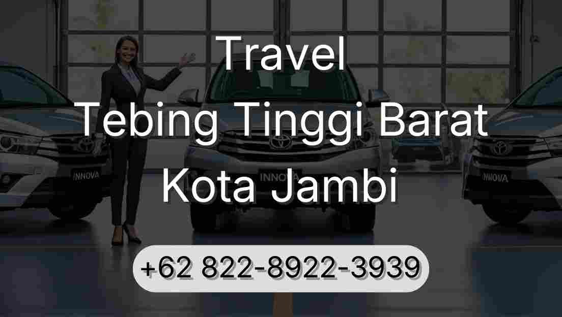 Travel Tebing Tinggi Barat Kota Jambi