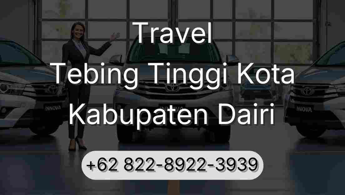 Travel Tebing Tinggi Kota Kabupaten Dairi