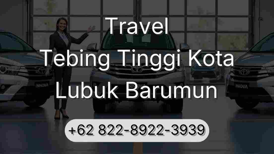 Travel Tebing Tinggi Kota Lubuk Barumun