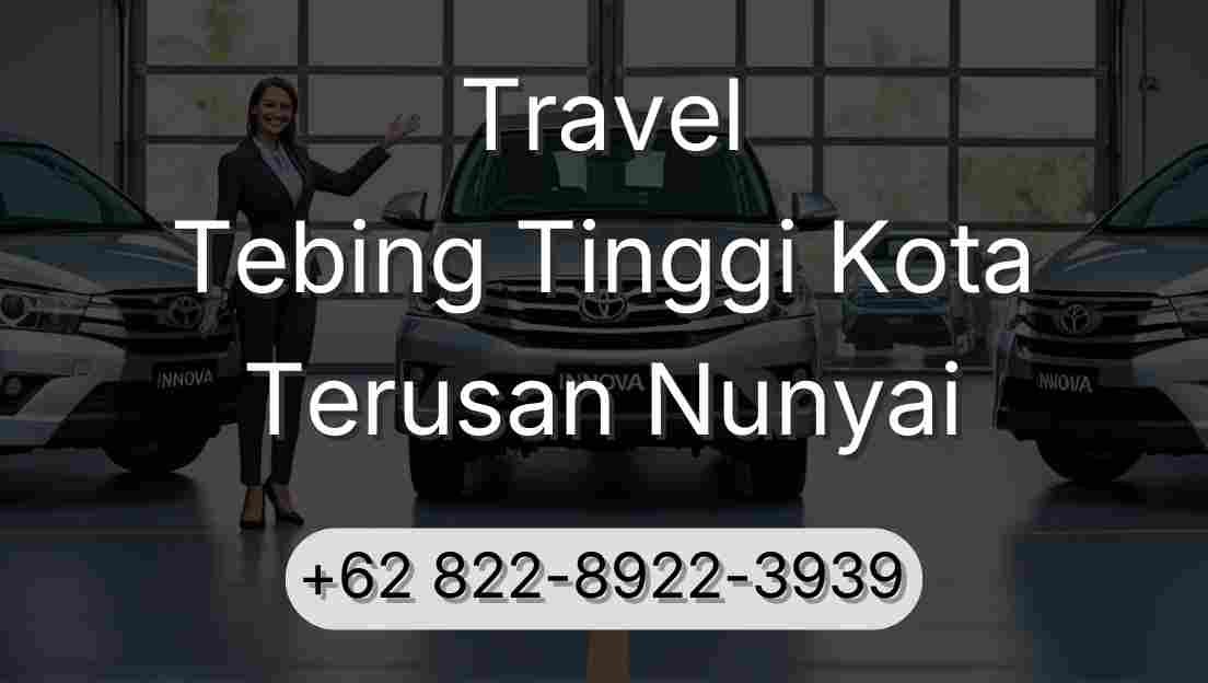 Travel Tebing Tinggi Kota Terusan Nunyai