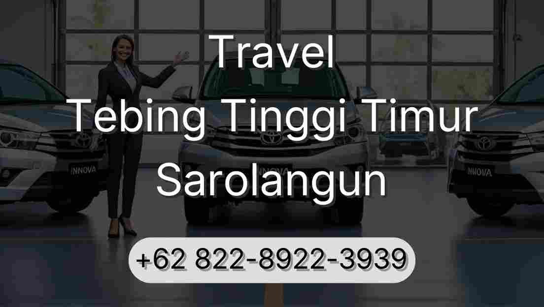 Travel Tebing Tinggi Timur Sarolangun