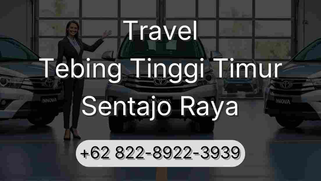 Travel Tebing Tinggi Timur Sentajo Raya