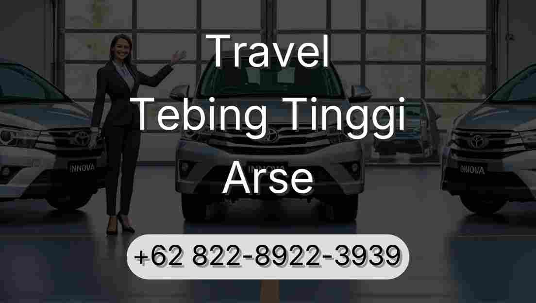Travel Tebing Tinggi Arse