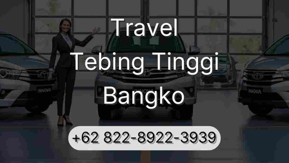 Travel Tebing Tinggi Bangko