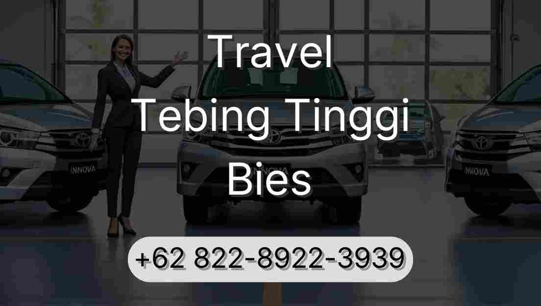 Travel Tebing Tinggi Bies