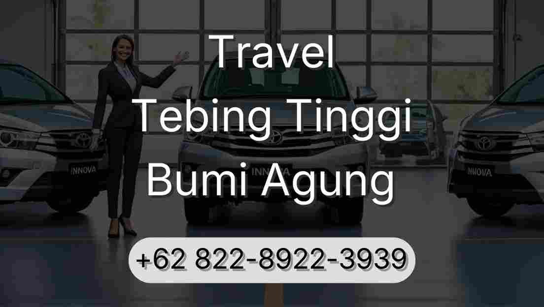 Travel Tebing Tinggi Bumi Agung